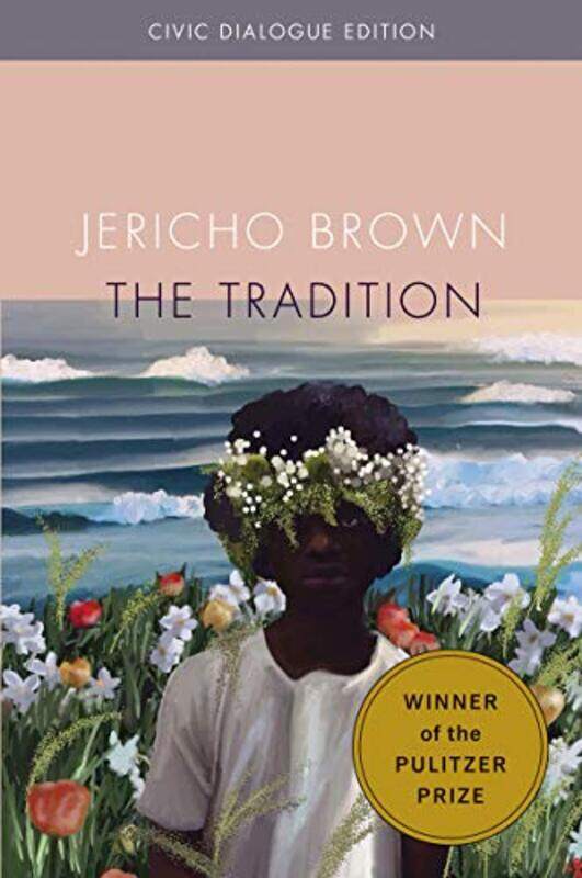 

The Tradition Civic Dialog Edition by Jericho Brown-Paperback