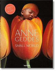 Anne Geddes : Small World, Hardcover Book, By: Reuel Golden