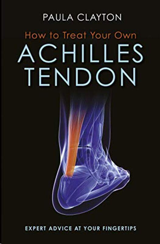 

How to Treat Your Own Achilles Tendon by Paula Clayton-Paperback