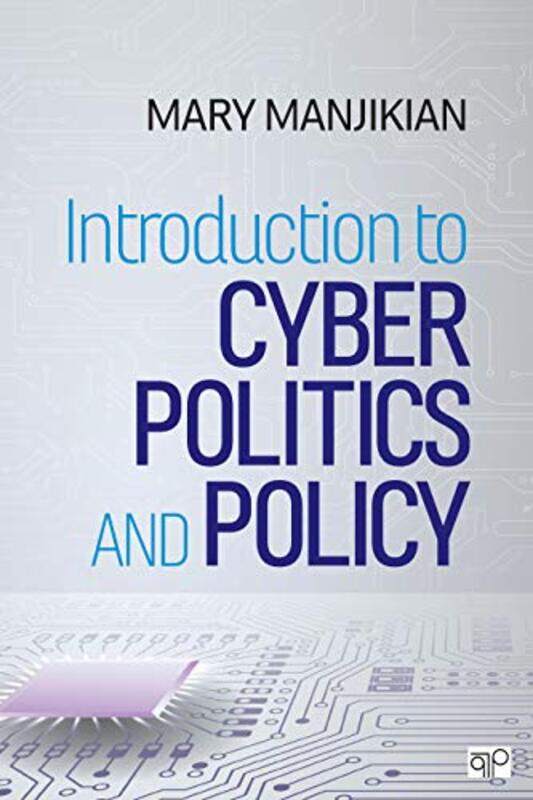 

Introduction to Cyber Politics and Policy by Mary Regent University, Virginia, USA Manjikian-Paperback