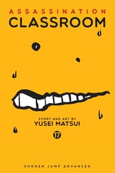 Assassination Classroom V.17, Paperback Book, By: Yusei Matsui