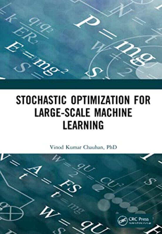 

Stochastic Optimization for Largescale Machine Learning by Vinod Kumar Chauhan-Hardcover