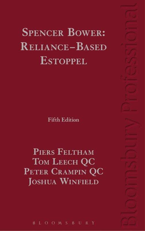 

Spencer Bower: Reliance-Based Estoppel: The Law of Reliance-Based Estoppel and Related Doctrines,Hardcover,by:Feltham, Piers - Leech KC, Tom, KC - Cra