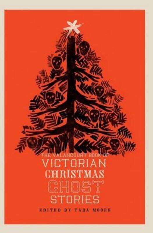 

The Valancourt Book of Victorian Christmas Ghost Stories by Sir Arthur Conan DoyleSir Walter ScottTara Moore-Hardcover