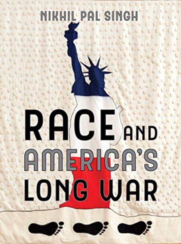 

Race and Americas Long War by Nikhil Pal Singh-Paperback