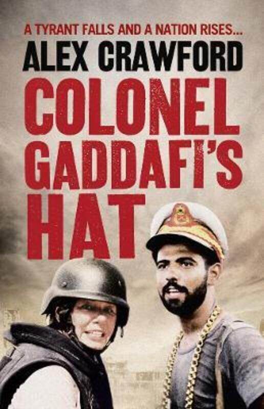 

Colonel Gaddafi's Hat.paperback,By :Alex Crawford