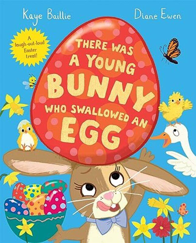 

There Was a Young Bunny Who Swallowed an Egg by Kaye BaillieDiane Ewen -Paperback