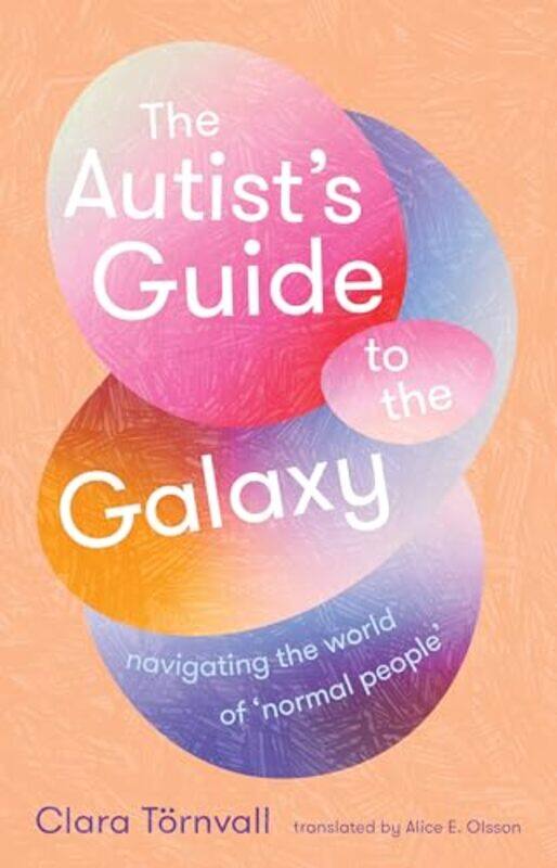 

The Autists Guide to the Galaxy by Steve Backer-Paperback