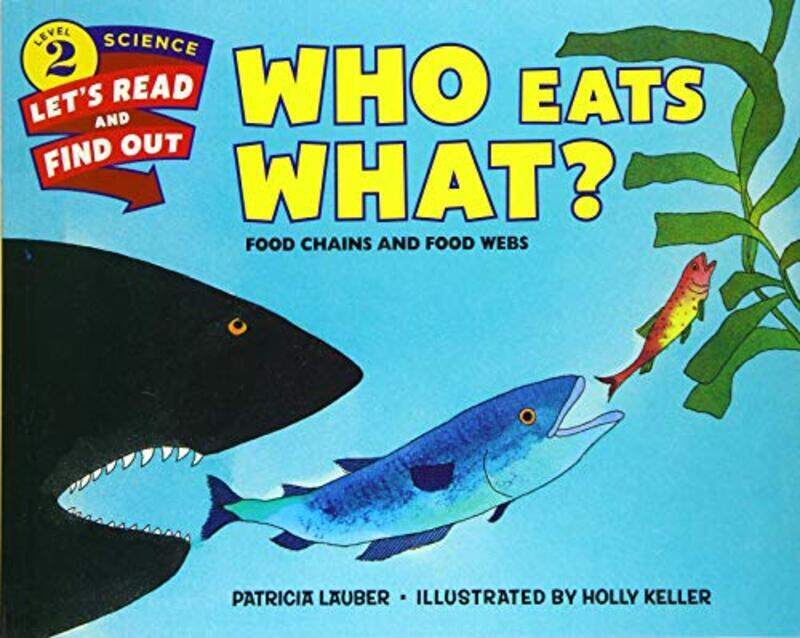 

Who Eats What Food Chains And Food Webs By Lauber Patricia Keller Holly Paperback