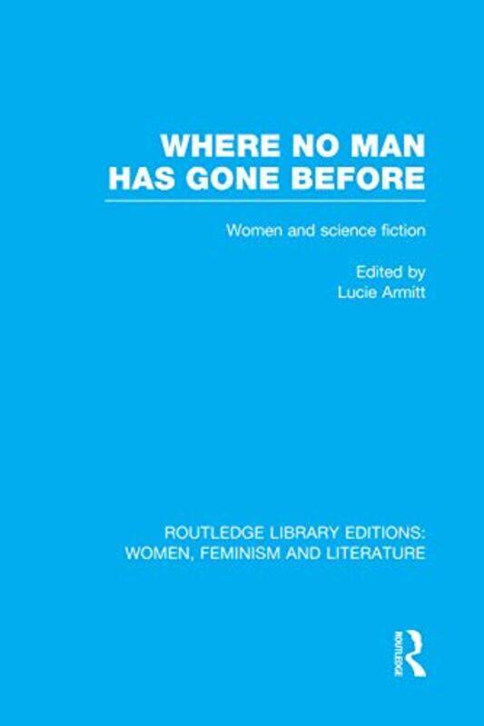 

Where No Man has Gone Before by Lucie Armitt-Paperback
