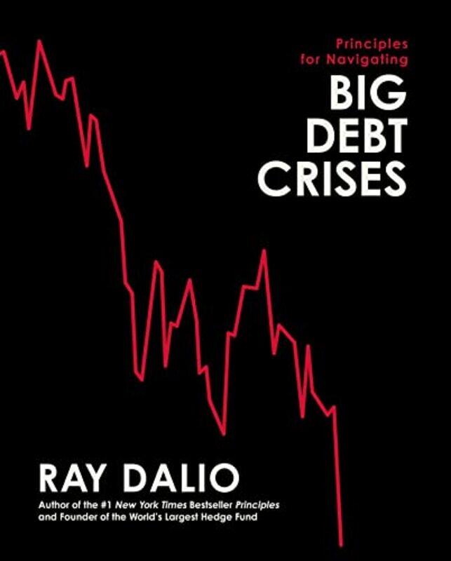 

Principles For Navigating Big Debt Crise By Dalio Ray - Hardcover