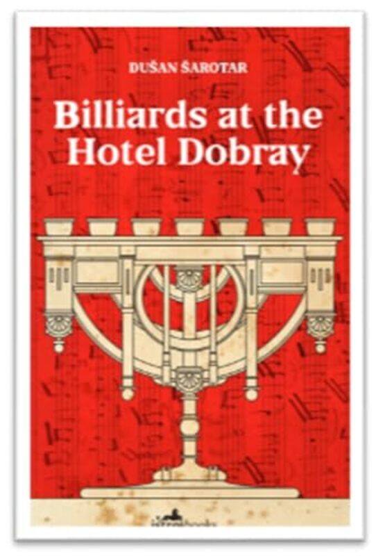 

Billiards at the Hotel Dobray by Dusan Sarotar-Paperback