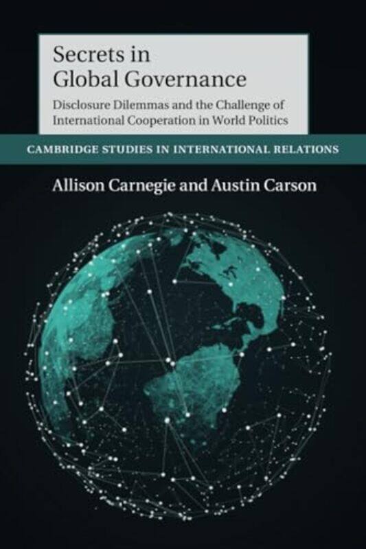 

Secrets in Global Governance by Allison Columbia University, New York CarnegieAustin University of Chicago Carson-Paperback