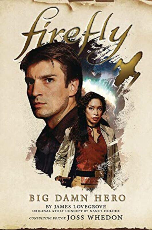 

Firefly Big Damn Hero by Nancy HolderJames Lovegrove-Paperback