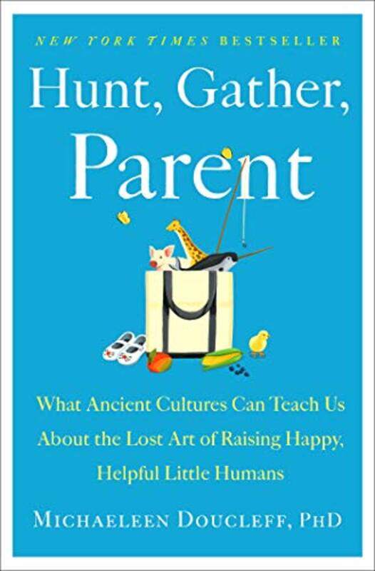 

Hunt Gather Parent by Michaeleen Doucleff-Hardcover