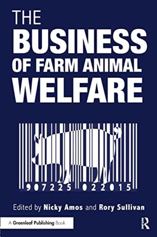 

The Business of Farm Animal Welfare by Nicky AmosRory Sullivan-Paperback