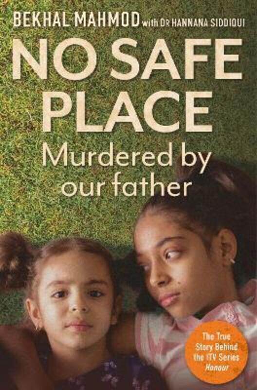 

No Safe Place: Murdered by Our Father,Paperback,ByMahmod, Bekhal - Siddiqui, Dr Hannana