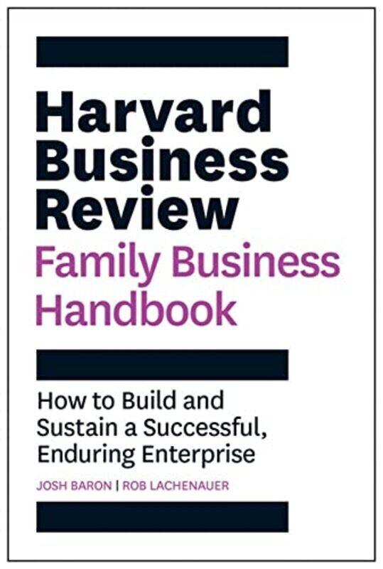 

Harvard Business Review Family Business Handbook How To Build And Sustain A Successful Enduring En By Baron Josh Lachenauer Rob Paperback