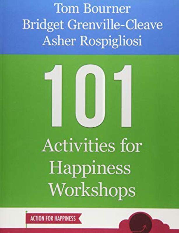 

101 Activities For Happiness Workshops By Grenvillecleave Bridget Workmad Ltd Uk Rospigliosi Asher Bourner Tom Paperback