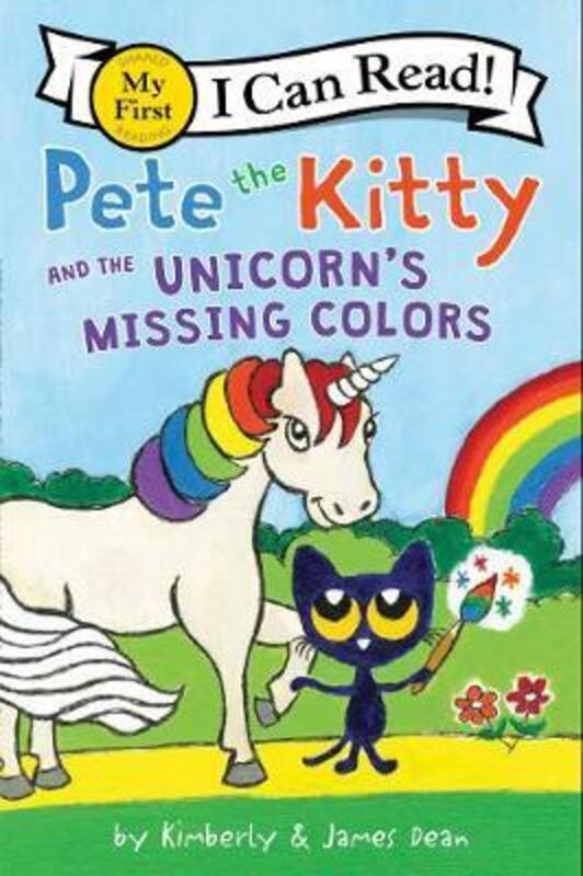 Pete the Kitty and the Unicorn's Missing Colors,Hardcover, By:James Dean