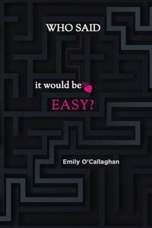 

Who said it would be easy by Emily OCallaghan-Paperback