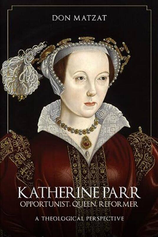 

Katherine Parr by Don Matzat-Hardcover