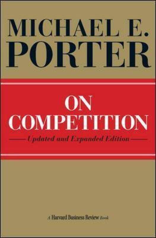 

On Competition, Updated and Expanded Edition.Hardcover,By :Michael E. Porter