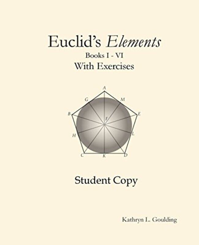

Euclids Elements with Exercises , Paperback by Goulding, Kathryn