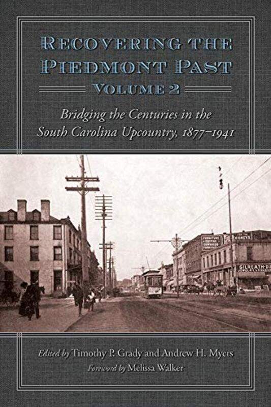 

Recovering the Piedmont Past Volume 2 by Timothy P GradyAndrew H Myers-Hardcover