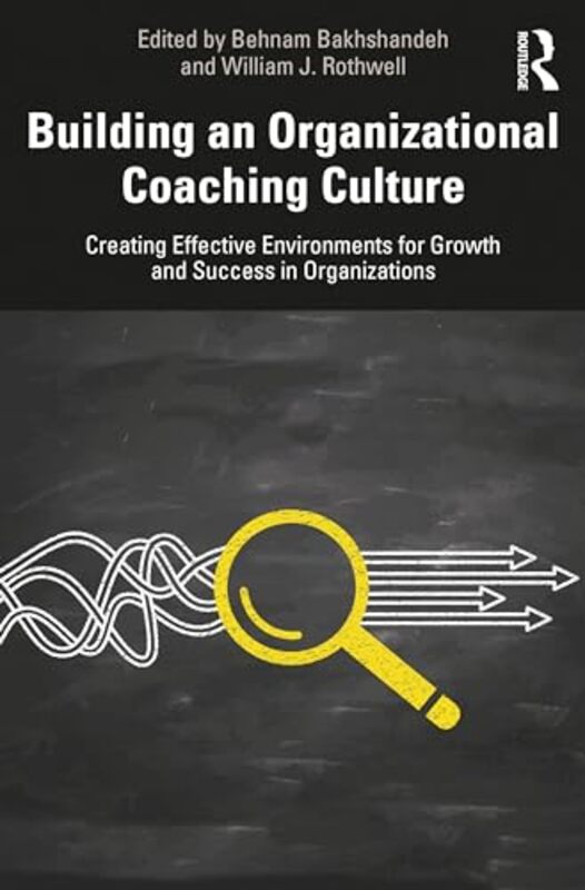 

Building An Organizational Coaching Culture by Behnam BakhshandehWilliam J Rothwell-Paperback