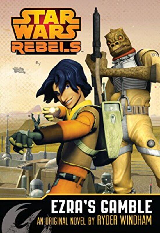

Ezra's Gamble: A Star Wars Rebels Novel (Star Wars Rebels Prequel Novel), Paperback Book, By: Egmont Books Ltd
