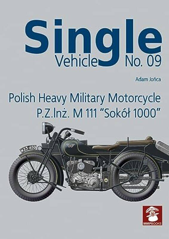 

Polish Heavy Military Motorcycle PZInand379; M 111 Sokl 1000 by Adam JońcaAdam Jońca-Paperback