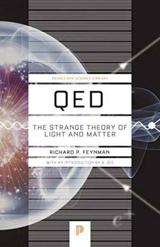 

Qed The Strange Theory Of Light And Matter By Feynman, Richard P. - Zee, A. -Paperback