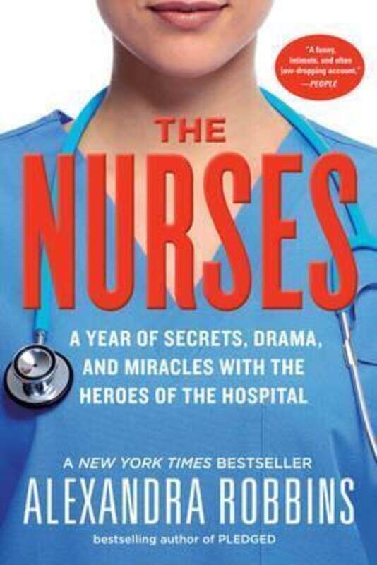 

The Nurses: A Year of Secrets, Drama, and Miracles with the Heroes of the Hospital.paperback,By :Robbins, Alexandra