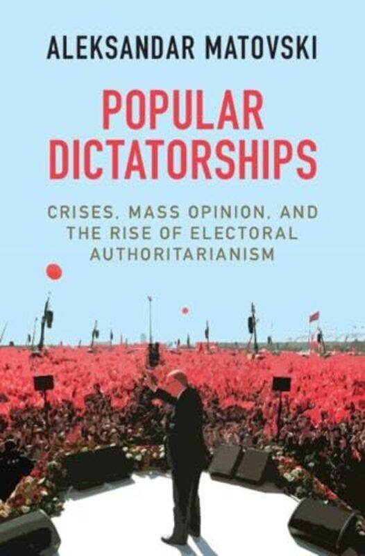 

Popular Dictatorships by Aleksandar Naval Postgraduate School, Monterey, California Matovski-Hardcover