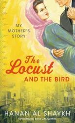 ^(SP) The Locust and the Bird: My Mother's Story.paperback,By :Hanan Al-Shaykh