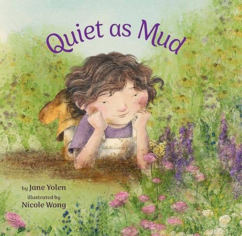 

Quiet As Mud by Yolen, Jane - Wong, Nicole-Hardcover