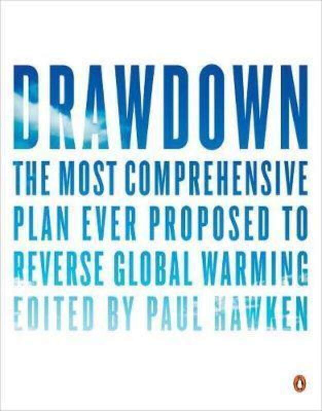 

Drawdown: The Most Comprehensive Plan Ever Proposed to Roll Back Global Warming.paperback,By :Hawken Paul