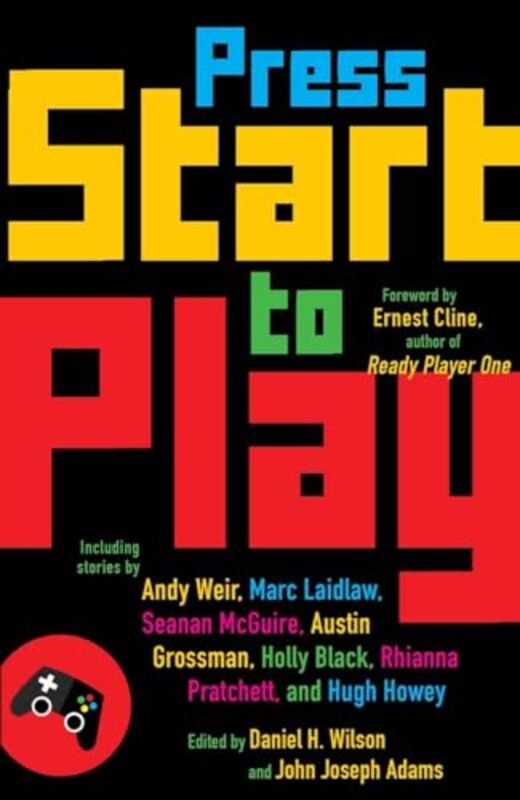 

Press Start to Play by Daniel H WilsonJohn Joseph Adams-Paperback