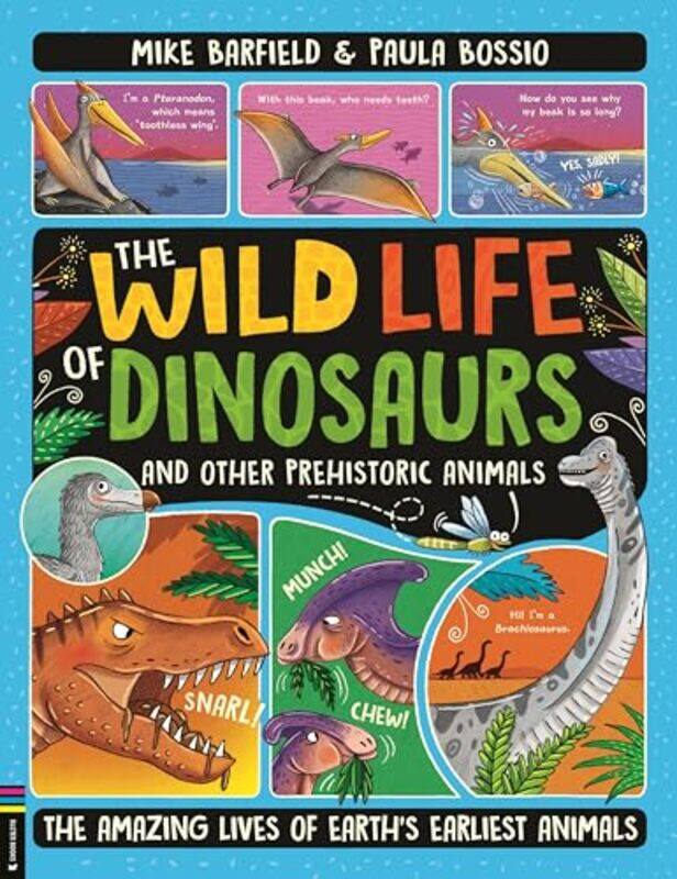 

The Wild Life of Dinosaurs and Other Prehistoric Animals by Mike BarfieldPaula Bossio-Paperback