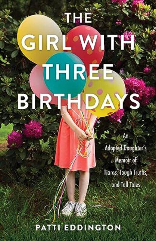

The Girl with Three Birthdays by Patti Eddington -Paperback