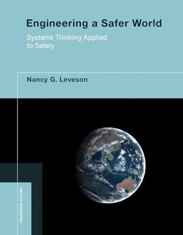 

Engineering a Safer World by Nancy G Massachusetts Institute of Technology Leveson-Paperback