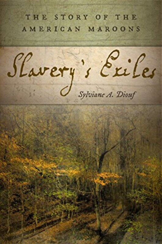 

Slaverys Exiles by Sylviane A Diouf-Paperback