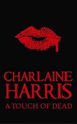 A Touch of Dead (Sookie Stackhouse Vampire Myst), Hardcover Book, By: Charlaine Harris