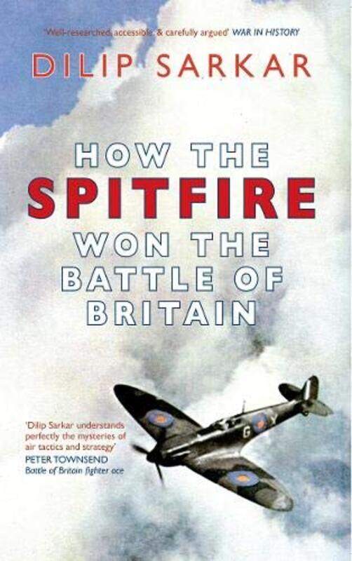 

How the Spitfire Won the Battle of Britain by Dilip Sarkar-Paperback