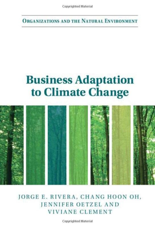 Business Adaptation To Climate Change by Rivera, Jorge E. (George Washington University, Washington DC) - Oh, Chang Hoon (University of Kansa Hardcover