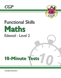 Functional Skills Maths Edexcel Level 2 10Minute Tests by CGP Books - CGP Books Paperback