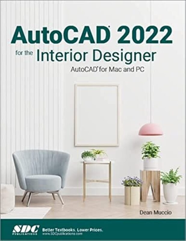 AutoCAD 2022 for the Interior Designer: AutoCAD for Mac and PC,Paperback by Muccio, Dean