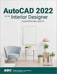 AutoCAD 2022 for the Interior Designer: AutoCAD for Mac and PC,Paperback by Muccio, Dean