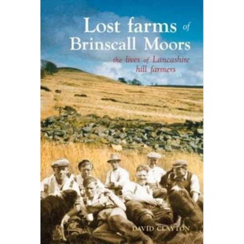 

Lost Farms of Brinscall Moors by David Clayton-Paperback